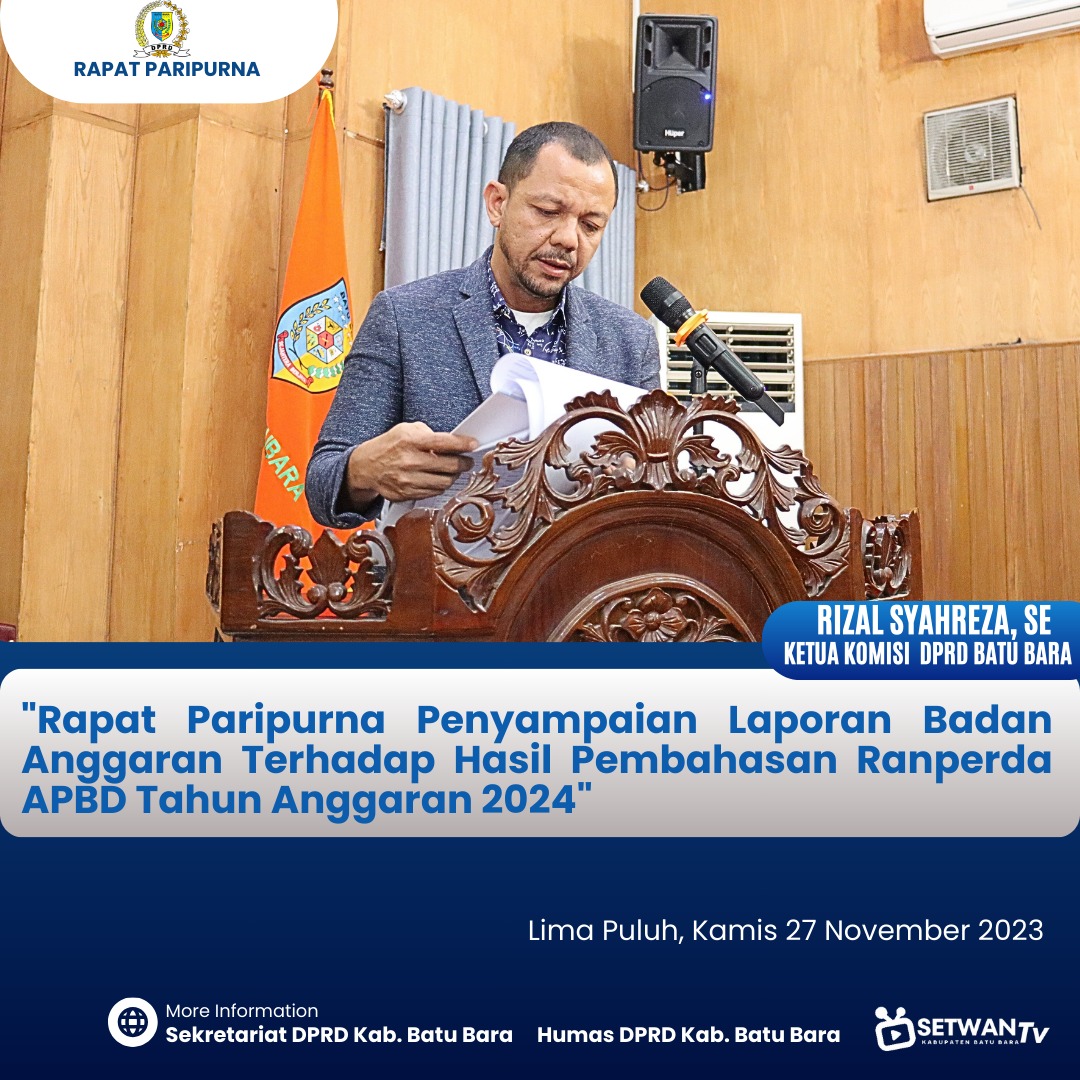 Rapat Paripurna Laporan Badan Anggaran Terhadap Hasil Pembahasan Ranperda APBD TA.2024 dan Penyampaian Program Pembentukan Peraturan Daerah (Propemperda) Kabupaten Batu Bara Tahun 2024.